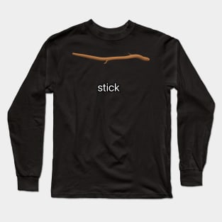 Worlds greatest toy- stick Long Sleeve T-Shirt